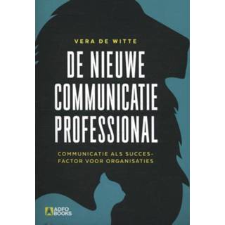 👉 De nieuwe communicatieprofessional. communicatie als succesfactor voor organisaties, Vera de Witte, Paperback