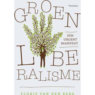 👉 Groen Liberalisme. Een urgent manifest, Van den Berg, Floris, Paperback