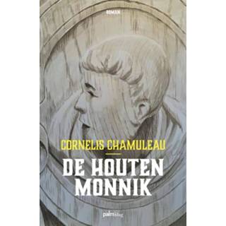 👉 De houten monnik - Cornelis Chamuleau (ISBN: 9789493059108)