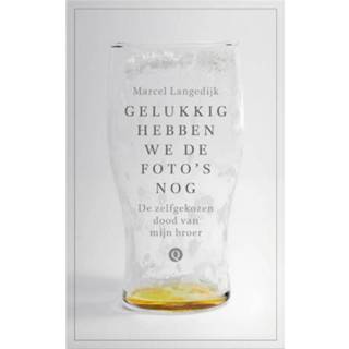 👉 Gelukkig hebben we de foto's nog - Marcel Langedijk (ISBN: 9789021415857)