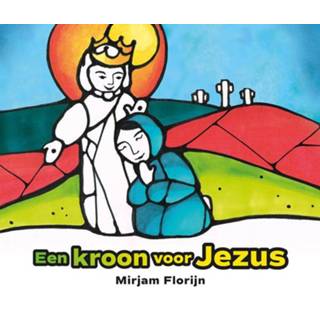👉 Een kroon voor Jezus. Mirjam Florijn, Hardcover 9789043531597
