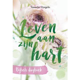 👉 Leven aan zijn hart. Bijbels dagboek, Tanneke Dorgelo, Hardcover