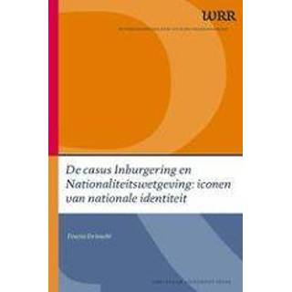 👉 De casus Inburgering en Nationaliteitswetgeving: iconen van nationale identiteit. identiteit, Fouzia Driouichi, Paperback 9789053564462