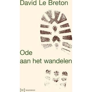 👉 Ode aan het wandelen. Le Breton, David, Paperback 9789492494030