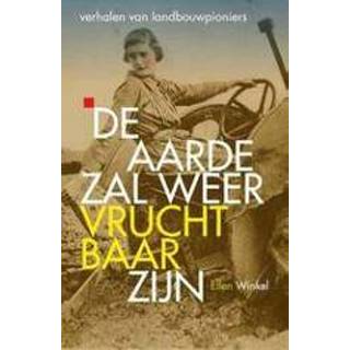 👉 De aarde zal weer vruchtbaar zijn. verhalen van landbouwpioniers, Winkel, Ellen, Paperback 9789020208382