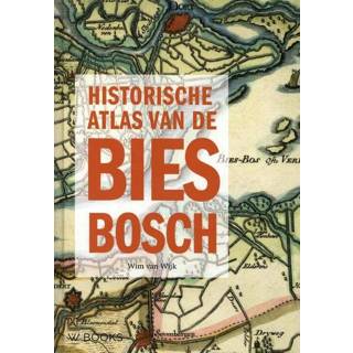 👉 Historische Atlas van de Biesbosch - Wim Wijk (ISBN: 9789462584297) 9789462584297