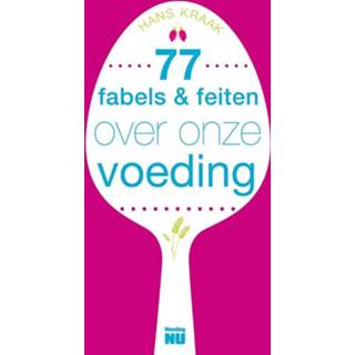 👉 77 Fabels en feiten over onze voeding - Hans Kraak (ISBN: 9789088030482) 9789088030482