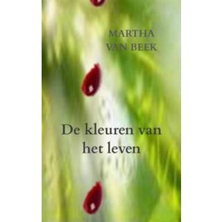 De kleuren van het leven - Martha Beek (ISBN: 9789464350364) 9789464350364