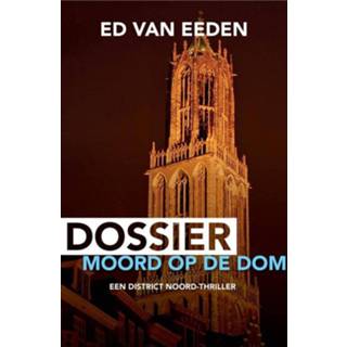 Dossier moord op de Dom - Ed van Eeden (ISBN: 9789044932249) 9789044932249