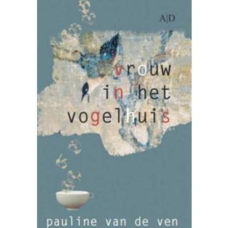 👉 Vogelhuisje vrouwen De vrouw in het vogelhuis - Pauline van Ven (ISBN: 9789086410361) 9789086410361