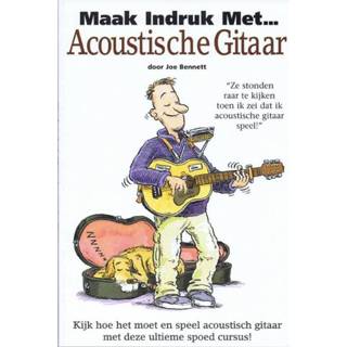 👉 Gitaar Maak indruk met acoustische - John Bennett (ISBN: 9789077084014) 9789077084014