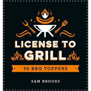 Grill License to - Sam Brooks (ISBN: 9789036642569) 9789036642569