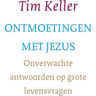 👉 Ontmoetingen met Jezus - Tim Keller (ISBN: 9789051947281) 9789051947281