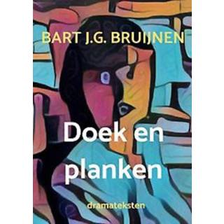 👉 Plank Doek en planken. toneelstuk filmscript, Bruijnen, Bart J.G., Paperback 9789464351811