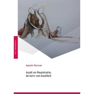 👉 Audit en registratie, de kern van kwaliteit - Ageeth Rosman (ISBN: 9789493012189) 9789493012189