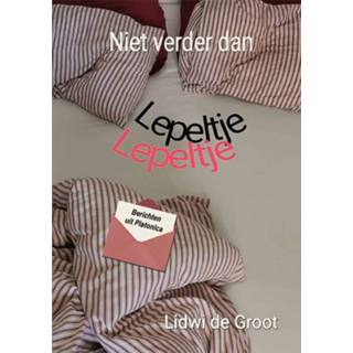 👉 Lepel groot Niet verder dan lepeltje lepeltje. Berichten uit Platonica, Lidwi De Groot, Paperback 9789462665040