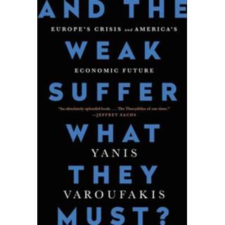 👉 Luister boek And the Weak Suffer What They Must?. Europe's Crisis America's Economic Future, Yanis Varoufakis, Luisterboek 9781478991342