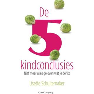 👉 Nederlands Lisette Schuitemaker kinderen De 5 kindconclusies 9789083143064