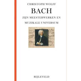 👉 Meester werk Bach - zijn meesterwerken en muzikale universum. Wolff, Christoph, Paperback 9789061317975