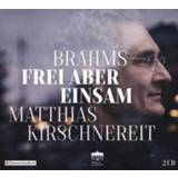 👉 Matthias Kirschnereit Brahms: Frei Aber Einsam 885470009292