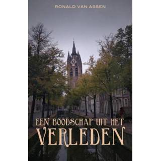 Boodschappennetje Een boodschap uit het verleden - Ronald van Assen ebook 9789493233805