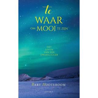 👉 Dwarsligger Te waar om mooi zijn. Het leven van een dwarsligger, Nooteboom, Bart, Paperback 9789464242126