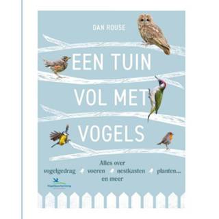 👉 Nest kast Een tuin vol met vogels. Alles over vogelgedrag, voeren, nestkasten, planten... en meer, Rouse, Dan, Hardcover 9789021581095