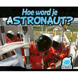 👉 Hoe word je astronaut?, Het leven van een astronaut 9789086647484