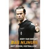 👉 Bas Nijhuis. niet zeiken, voetballen!, Van der Ley, Eddy, Paperback 9789048863228