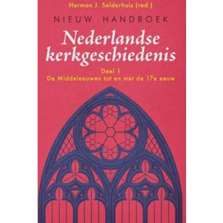 👉 Hand boek Nieuw handboek Nederlandse kerkgeschiedenis. Selderhuis, Herman J., Hardcover 9789043537322