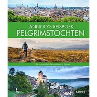 👉 Reis gids Lannoo's Reisboek - Pelgrimstochten. De 30 mooiste Pelgrimsroutes in Europa, Hardcover 9789401476799