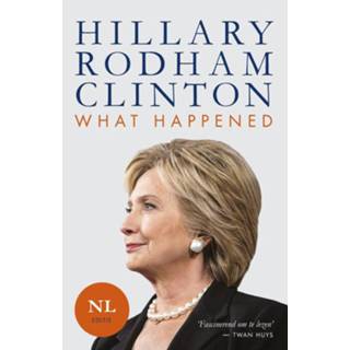 👉 What Happened - Nederlandstalige editie Hillary Rodham Clinton (ISBN: 9789021567747) 9789021567747