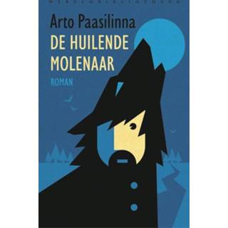 👉 De huilende molenaar - Arto Paasilinna (ISBN: 9789028451315) 9789028451315