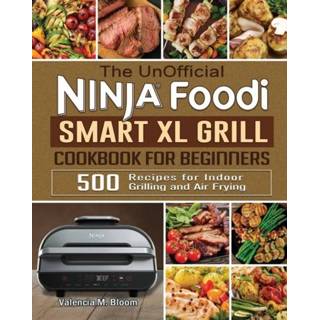 👉 Grill XL engels The UnOfficial Ninja Foodi Smart Cookbook for Beginners 9781922577627