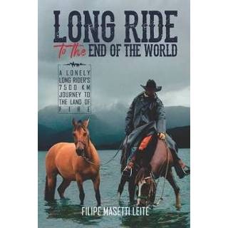 👉 Engels Long Ride to the End of World: A Lonely Rider's 7,500 km Journey Land Fire 9781927607725