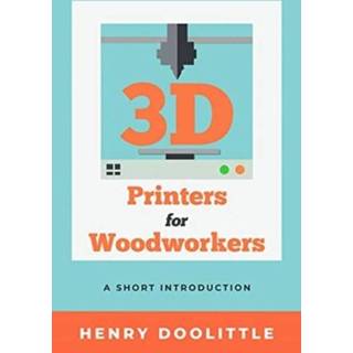 👉 Engels 3D Printers for Woodworkers: A Short Introduction 9781933502038