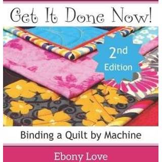 👉 Binding engels Get It Done Now!: a Quilt by Machine 9781938889196