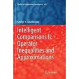 👉 Engels Intelligent Comparisons II: Operator Inequalities and Approximations 9783319846606