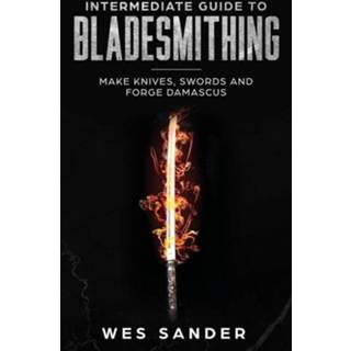 👉 Engels Intermediate Guide to Bladesmithing 9781951035037
