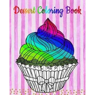 👉 Dagcreme engels vrouwen Dessert Coloring Book: An Adult Book with Fun, Easy and Relaxing Pages (Coloring Books for Women) (Ice Creams, Cupcakes 9781718851474