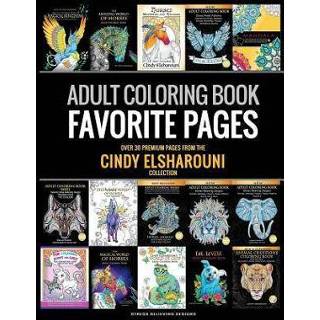 👉 Engels Adult Coloring Book: Favorite Pages - Over 30 Premium from The Cindy Elsharouni Collection: Stress Relieving Designs 9781722892296