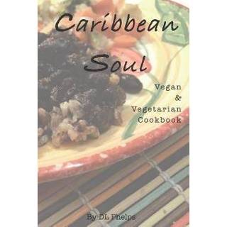 👉 Engels Caribbean Soul: Vegan & Vegetarian Cookbook 9781723775222