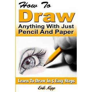 👉 Pencil engels How to Draw Anything with Just and Paper: Learn in 5 Easy Steps 9781723932953