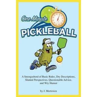 👉 Engels One-Minute Pickleball: A Smorgasbord of Basic Rules... 9781726409285