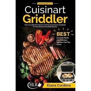 👉 Grill engels Cooking with the Cuisinart Griddler: 5-in-1 Nonstick Electric Pan Accessories Cookbook for Tasty Backyard Griddle Recipes: Best Gourmet Meal 9781729785010