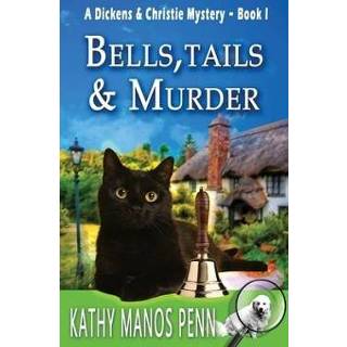 👉 Deurbel engels Bells, Tails, & Murder: (A Dickens Christie Mystery) 9781734322606