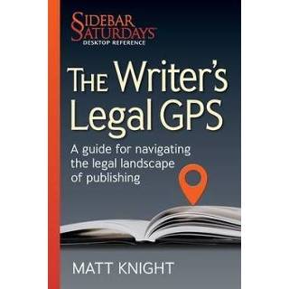Sidebar engels The Writer's Legal GPS: A guide for navigating landscape of publishing (A Saturdays Desktop Reference) 9781734833300