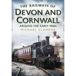 👉 Engels The Railways of Devon and Cornwall Around Early 1960s 9781781557778