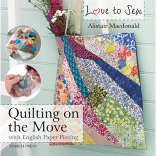 Engels Love to Sew: Quilting On The Move 9781782214489