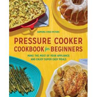👉 Engels Pressure Cooker Cookbook for Beginners: Make the Most of Your Appliance and Enjoy Super Easy Meals 9781646110155